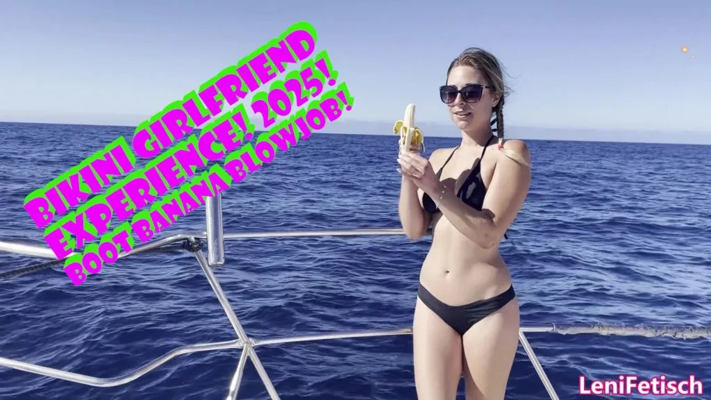 BIKINI GIRLFRIEND EXPERIENCE! 2025! BOOT BANANA BLOWJOB!